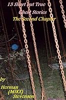 13 Short But True Ghost Stories: The Second Chapter 150235330X Book Cover