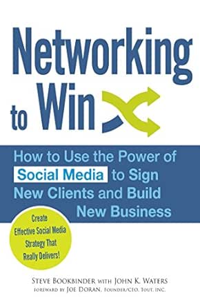 Networking to Win: How to Use the Power of Social Media to Sign New Clients and Build New Business book cover