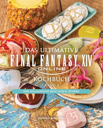 Das ultimative Final Fantasy XIV Kochbuch Band 2: Eine kulinarische Reise durch Ætheris