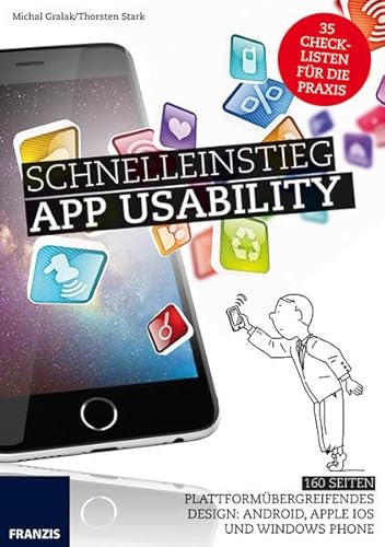 Franzis - Schnelleinstieg App Usability: Plattformübergreifendes Design: Android, Apple iOS und Windows Phone. 35 Checklisten für die Praxis - -75%