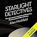 Starlight Detectives: How Astronomers, Inventors, and Eccentrics Discovered the Modern Universe