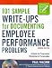 101 Sample Write-Ups for Documenting Employee Performance Problems: A Guide to Progressive Discipline & Termination (Agency/Distributed)
