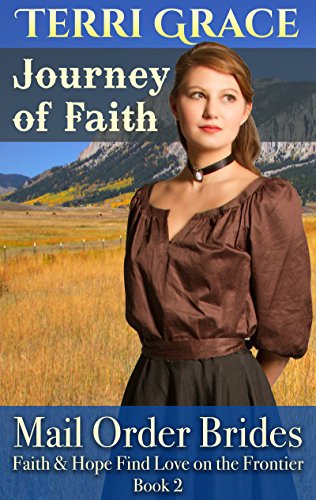 Journey of Faith (Faith & Hope Find Love on the Frontier Book 2)