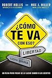 Como te Va con Eso?: Un Plan para Pasar de la Lucha Diaria a la Libertad (Spanish Edition)