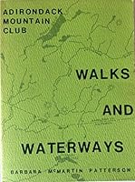 Walks and Waterways An Introduction to Adventure In The East Canada Creek and The West Branch of the Sacandaga River Sections of the Southern Adirondacks B000VW54OE Book Cover
