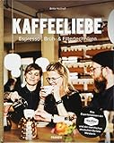 Kaffeeliebe: Espresso-, Brüh- & Filtertechniken - Britta Heithoff