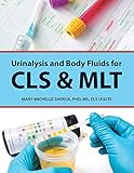 Urinalysis and Body Fluids for Cls & Mlt
