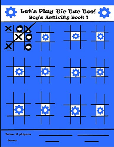 Let's Play Tic Tac Toe Boy's Activity Book 1 (Let's Play Activity Book Boys Series)