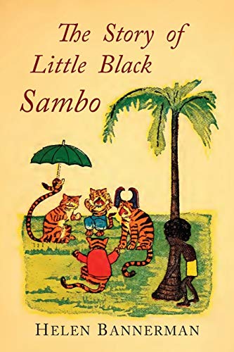 The Story of Little Black Sambo: Color Facsimile of First American ...