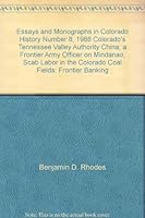 Essays and Monographs in Colorado History Number 8, 1988 Colorado's Tennessee Valley Authority China; a Frontier Army Officer on Mindanao; Scab Labor in the Colorado Coal Fields; Frontier Banking B000OTA2E6 Book Cover
