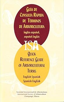 English-spanish/Spanish-english Isa Quick Reference Guide of Arboricultural Terms