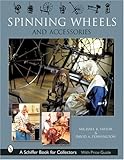  [SPINNING WHEELS ACCESSORIES (Schiffer Book for Collectors)] [By: TAYLOR, MICHAEL B.] [January, 2004]