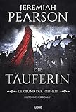 Cover zum Buch Die Täuferin: Der Bund der Freiheit