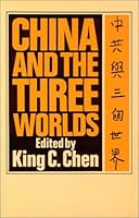 China and the Three Worlds : A Foreign Policy Reader 0873321340 Book Cover