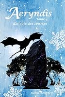 Aeryndis - Tome 4: La voie des sources (French Edition) B0F5NVBLT2 Book Cover