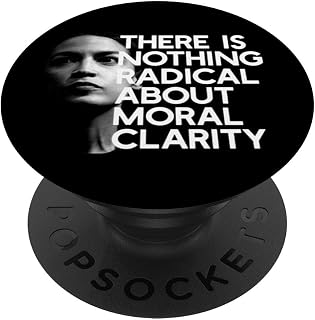 There is Nothing Radical About Moral Clarity AOC Quote Meme PopSockets Adhesive PopGrip