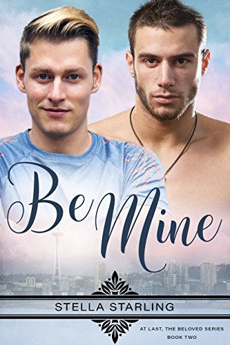 Be Mine (At Last, The Beloved Series Book 2)