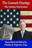 The Gorsuch Hearings: The Nuclear Nomination