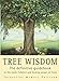 Tree Wisdom: The definitive guidebook to the myth, folklore and healing power of Trees