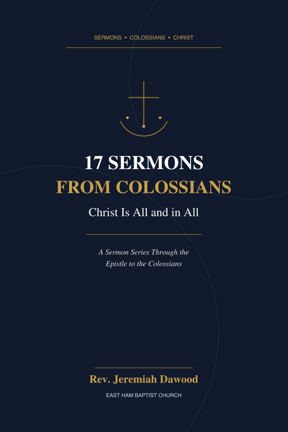 17 Sermons from Colossians: Christ Is All and in All