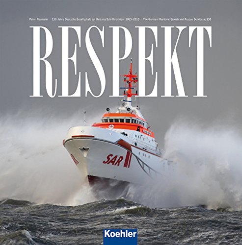 RESPEKT: 150 Jahre Deutsche Gesellschaft zur Rettung Schiffbrüchiger 1865-2015 (German Edition)