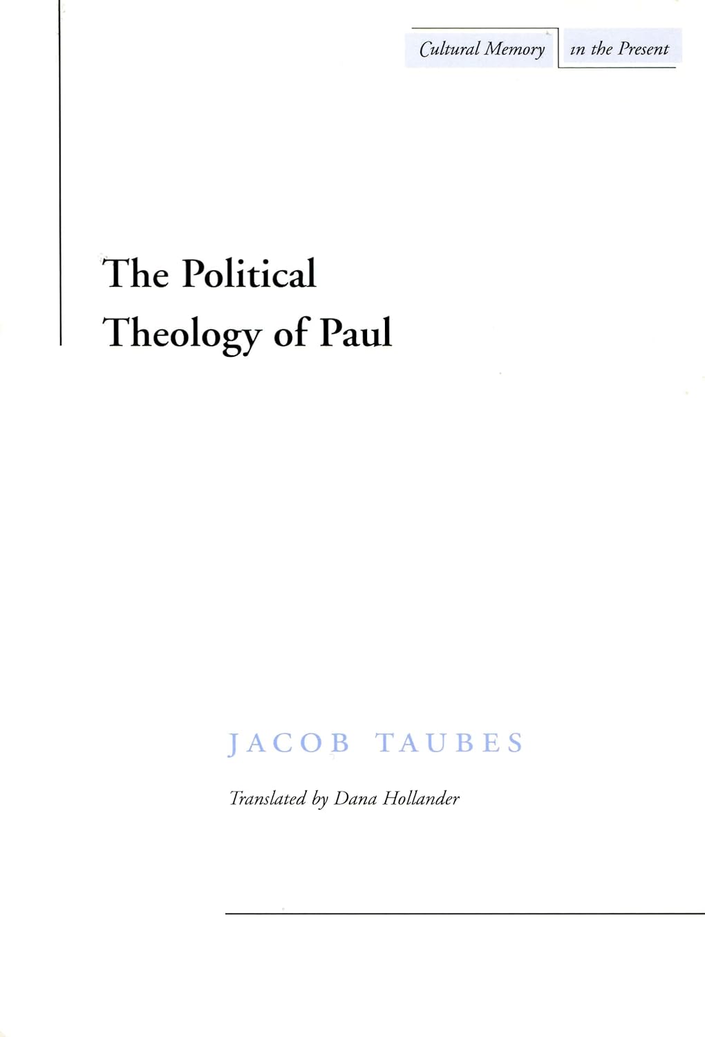 The Political Theology of Paul (Cultural Memory in the Present)