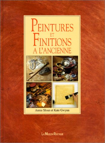 Télécharger Peintures et finitions à l'ancienne Livre eBook France