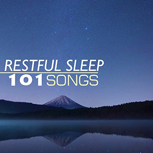 Restful Sleep 101 REM Deep Sleep Inducing Songs for