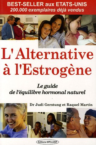 Télécharger L'alternative à l'estrogène : Vers un Equilibre Hormonal Naturel Livre PDF Gratuit