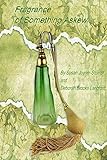 FRAGRANCE OF SOMETHING ASKEW