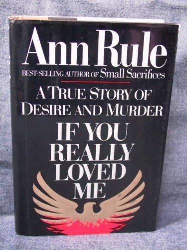 If You Really Loved Me by Rule, Ann (1991) Hard... B011MFG89S Book Cover