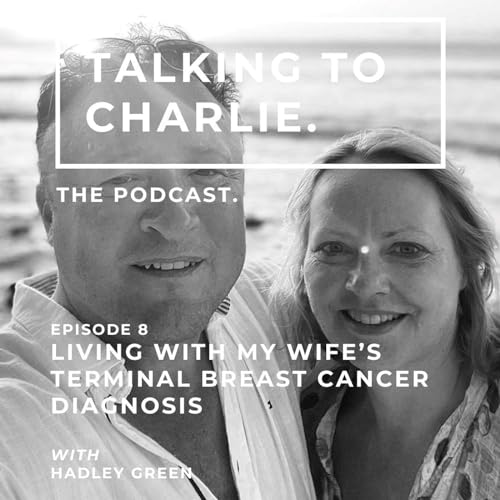 Living with my wife's terminal breast cancer diagnosis w/ Hadley Green