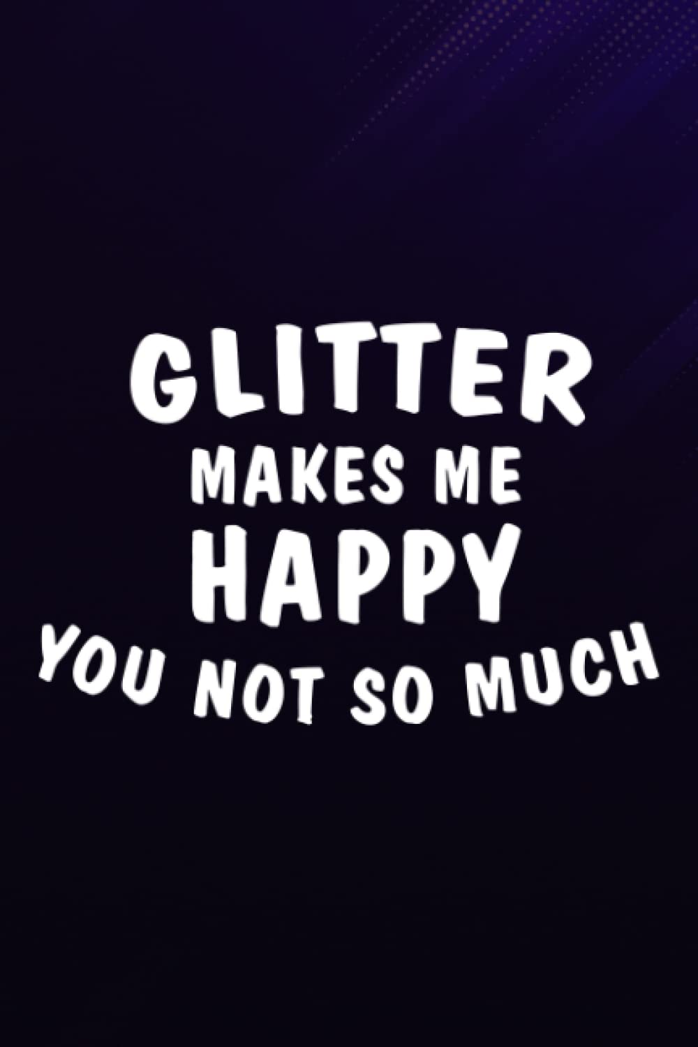 Chess Tactic Journal - Glitter Makes Me Happy Saying Kids Girls Daughter BFF: Glitter, Notebook to Improve and Analyze Strategy and Tactics, Match ... 110 Pages "Chess Score Books & Journals,To