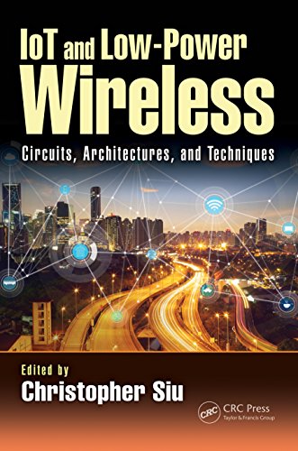 IoT and Low-Power Wireless: Circuits, Architectures, and Techniques (Devices, Circuits, and Systems) (English Edition) - Siu, Christopher