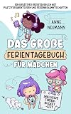 Das große Ferientagebuch für Mädchen: inklusive Ferienbucket-List | Ein kreatives Reisetagebuch mit Platz für Abenteuer und Ferienbekanntschaften