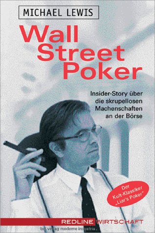 Wall Street Poker.Insider-Story über die skrupellosen Machenschaften an der Börse Wall Street Poker.Insider-Story über die skrupellosen Machenschaften an der Börse