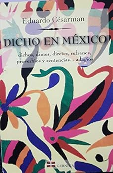 DICHO EN MEXICO DICHOS DIMES DIRETES REFRANES PROVERBIOS Y