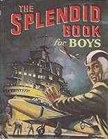 The Splendid Book for Boys B000RE5Q2Q Book Cover