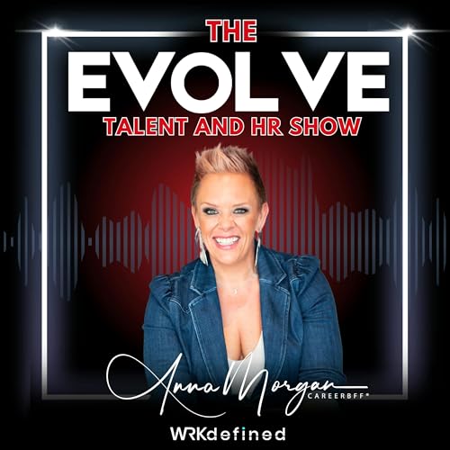 The EVOLVE Talent & HR Show Podcast By WRKdefined Podcast Network cover art