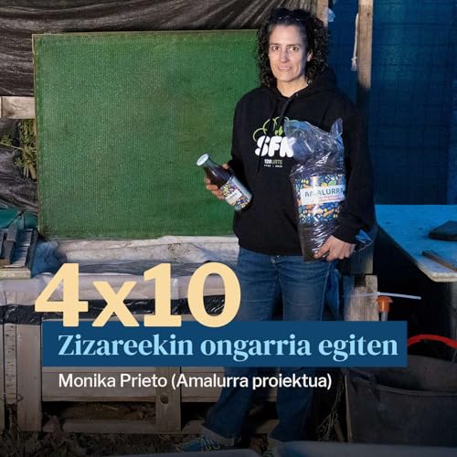 Egonarria 4x10: Zizareekin ongarria egiten | Monika Prieto (Amalurra proiektua)