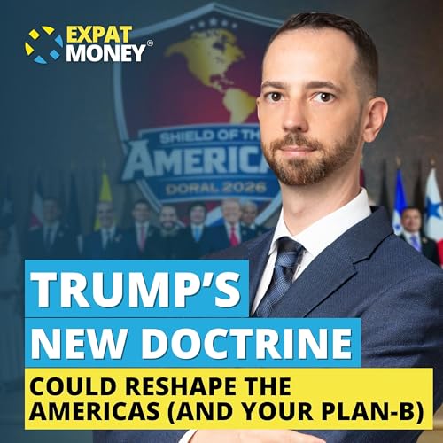 400: Trump&rsquo;s New Doctrine Could Reshape the Americas (And Your Plan-B)