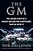 The GM: The Inside Story of a Dream Job and the Nightmares that Go with It