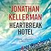 Heartbreak Hotel: An Alex Delaware Novel, Book 32