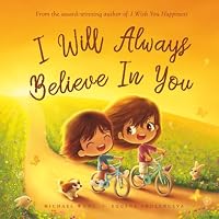 I Will Always Believe In You (The Unconditional Love Series) 1761583883 Book Cover