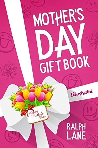 Mother's Day Gift Book: Riddles, Poems, Puzzles, Inspirational Quotes, Famous Mom Mini Biographies, Mother's Day Timeline (Gift Books by Ralph Lane, Band 6)