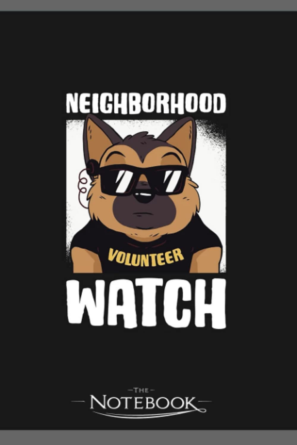 Neighborhood Watch Neighborhood Watch Gift Notebook: Amazing Notebook GRATITUDE Notebook / Journal Gift, 120 Pages, 6x9 inches