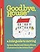 Goodbye House: A Kid's Guide to Moving