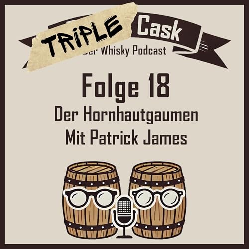 Folge 18 - Der Hornhautgaumen - Mit Patrick James - BA von Gordon & McPhail | Benromach bei Kirsch Import