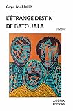 batouala pdf gratuit  L\'étrange destin de Batouala