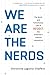 Produktbild We Are the Nerds: The Birth and Tumultuous Life of Reddit, the Internet's Culture Laboratory